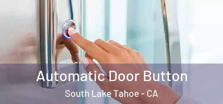  Automatic Door Button South Lake Tahoe - CA