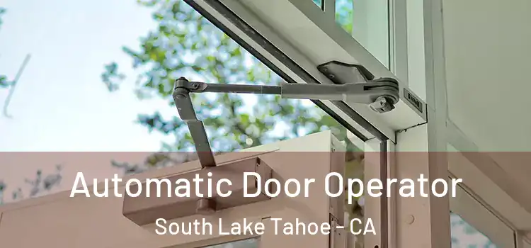  Automatic Door Operator South Lake Tahoe - CA