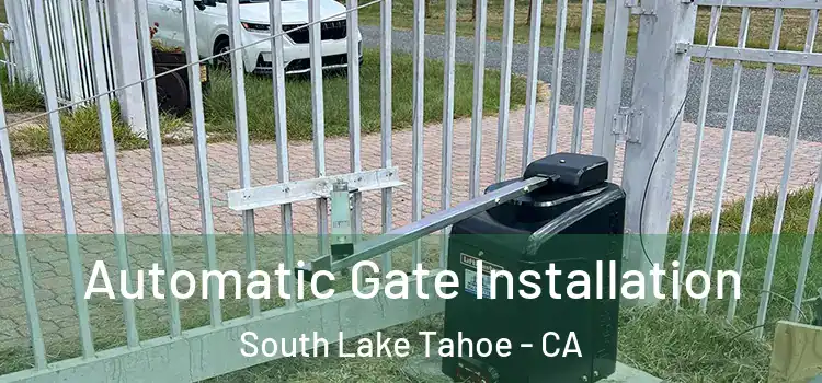  Automatic Gate Installation South Lake Tahoe - CA