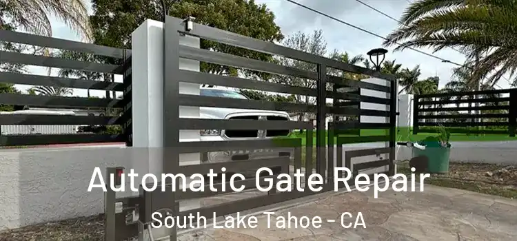  Automatic Gate Repair South Lake Tahoe - CA