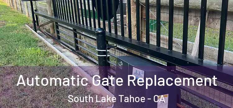  Automatic Gate Replacement South Lake Tahoe - CA