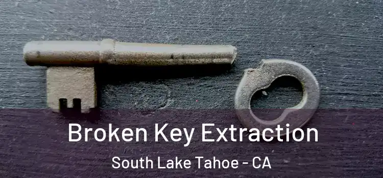  Broken Key Extraction South Lake Tahoe - CA