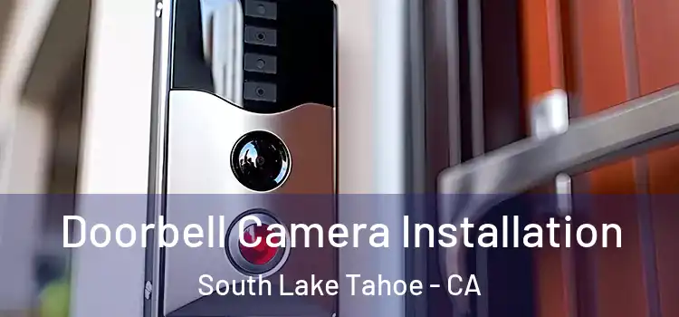  Doorbell Camera Installation South Lake Tahoe - CA