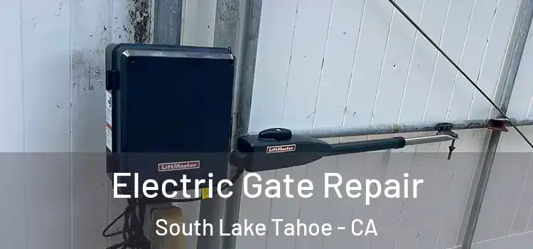 Electric Gate Repair South Lake Tahoe - CA