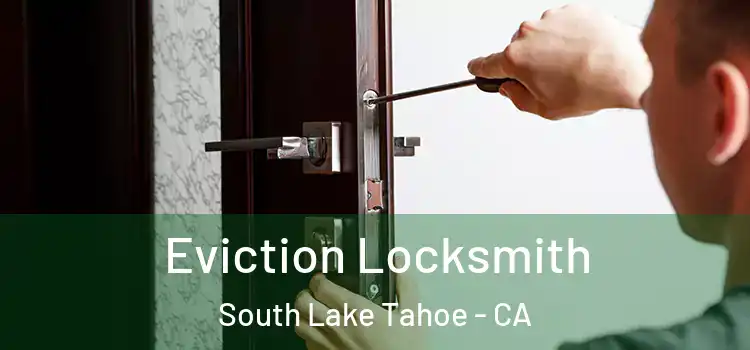 Eviction Locksmith South Lake Tahoe - CA