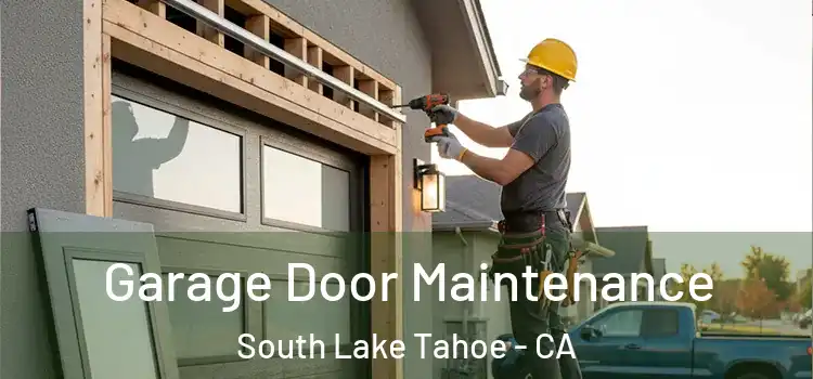 Garage Door Maintenance South Lake Tahoe - CA