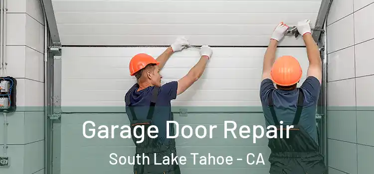  Garage Door Repair South Lake Tahoe - CA