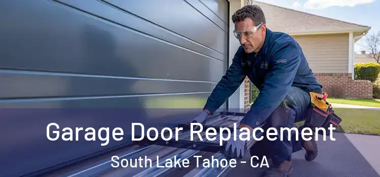  Garage Door Replacement South Lake Tahoe - CA