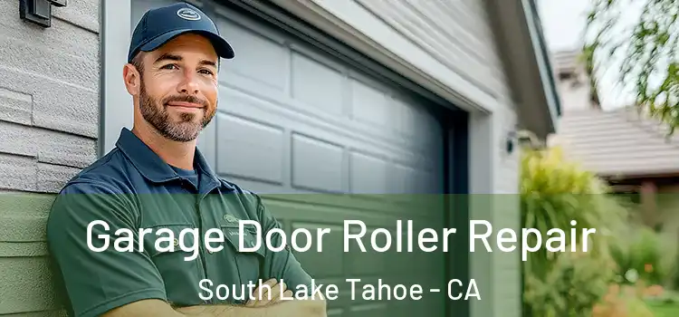  Garage Door Roller Repair South Lake Tahoe - CA