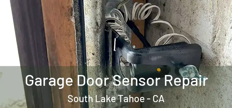 Garage Door Sensor Repair South Lake Tahoe - CA