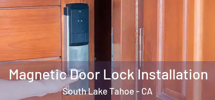  Magnetic Door Lock Installation South Lake Tahoe - CA