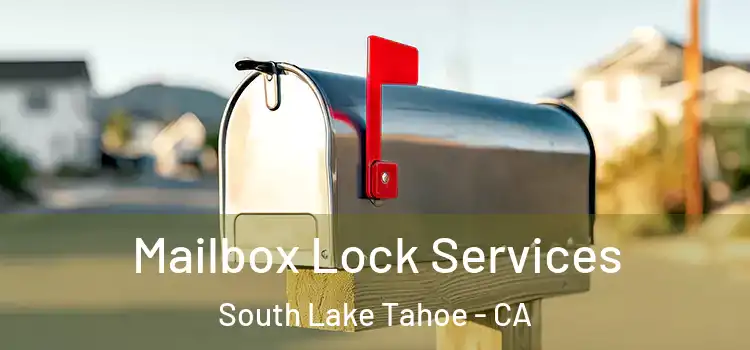  Mailbox Lock Services South Lake Tahoe - CA