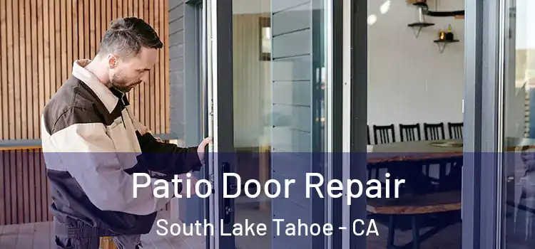  Patio Door Repair South Lake Tahoe - CA