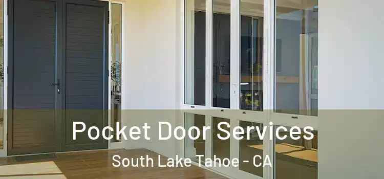 Pocket Door Services South Lake Tahoe - CA