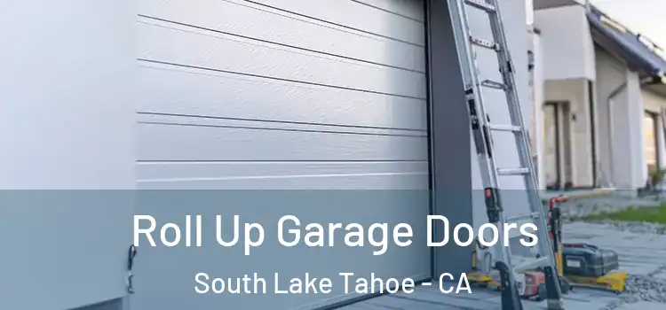  Roll Up Garage Doors South Lake Tahoe - CA