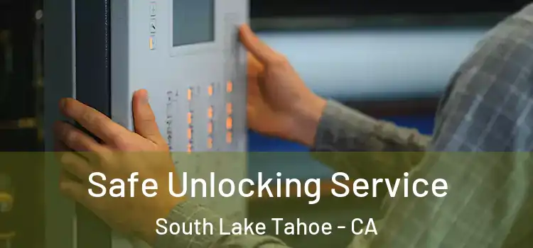  Safe Unlocking Service South Lake Tahoe - CA