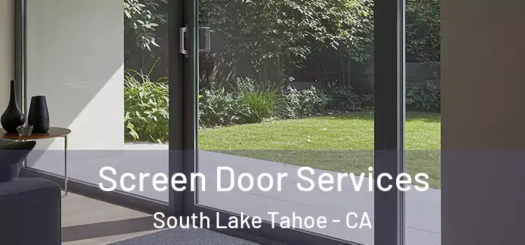 Screen Door Services South Lake Tahoe - CA