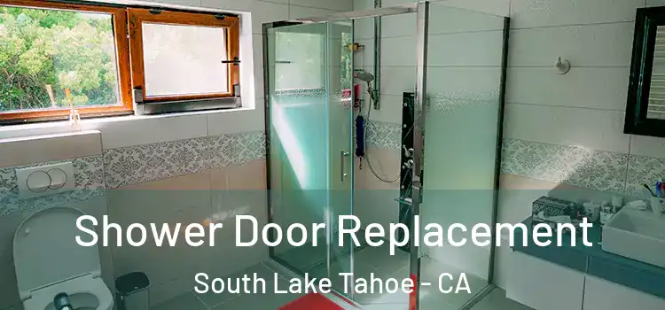 Shower Door Replacement South Lake Tahoe - CA