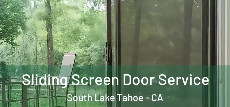 Sliding Screen Door Service South Lake Tahoe - CA
